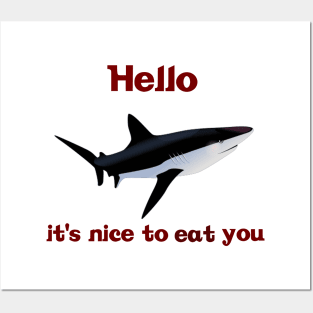 Hello It's Nice To Eat You Posters and Art